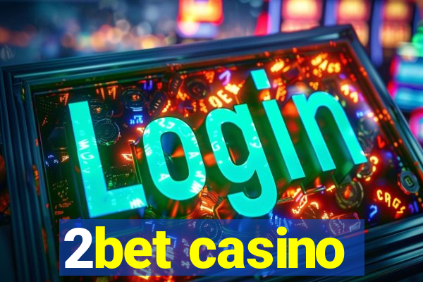 2bet casino